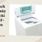 Bật mí cách sử dụng máy giặt hitachi nội địa SF-80PJ đơn giản