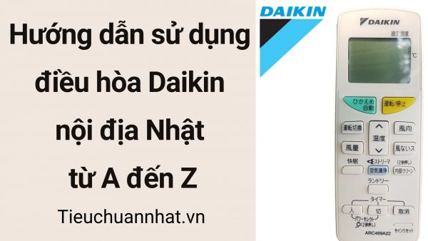 Cách thiết lập và điều chỉnh nhiệt độ cho máy điều hòa Daikin nội địa?
